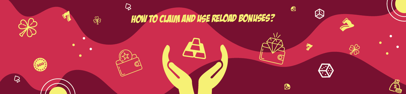 How to Claim and Use Reload Bonuses